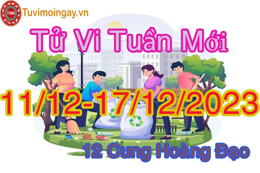 Tử vi tuần mới từ ngày 11/12 đến 17/12/2023 của 12 cung hoàng đạo