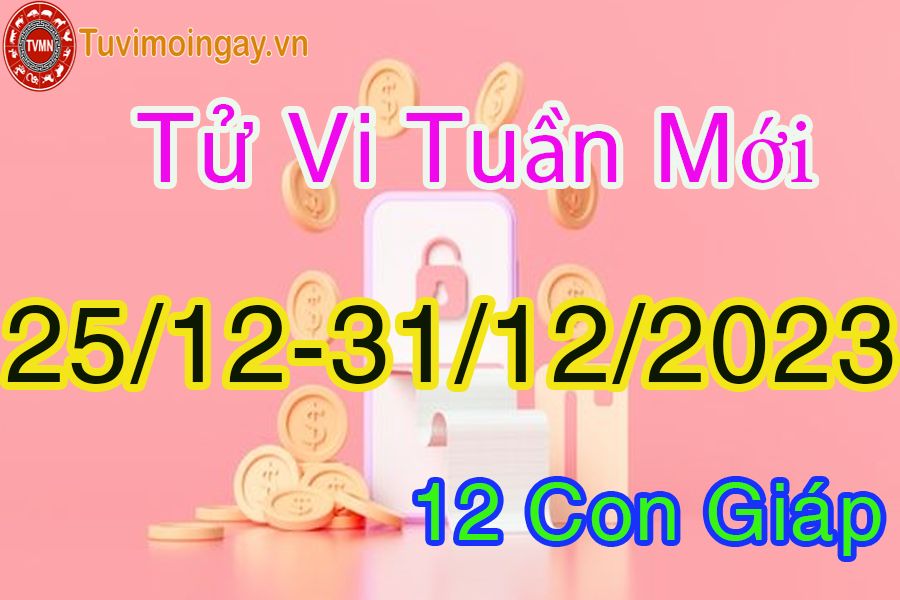 Tử vi tuần mới từ 25/12 - 31/12/2023 của 12 con giáp