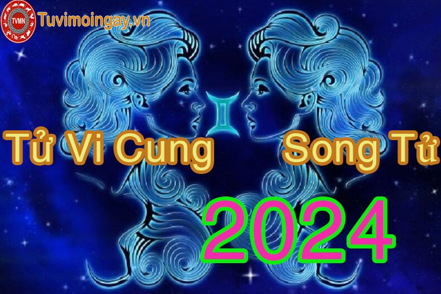 Luận giải tử vi năm 2024 cho người cung Song Tử