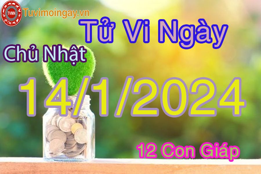 Xem bói ngày 14-1 -2024 chủ nhật