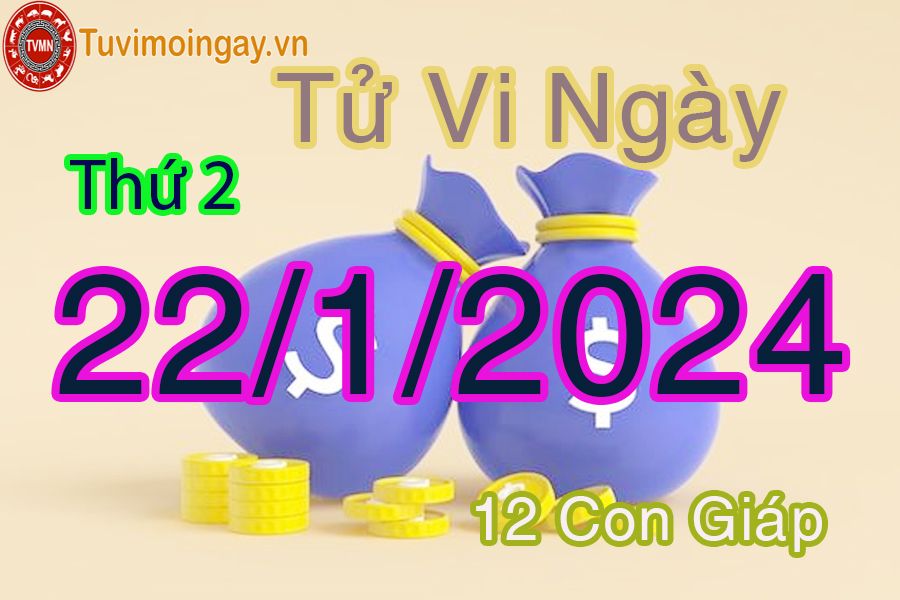  Xem bói ngày 22-1-2024 thứ 2