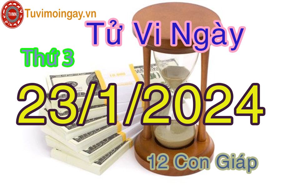 Xem bói 12 con giáp ngày 23.1.2024 thứ 3