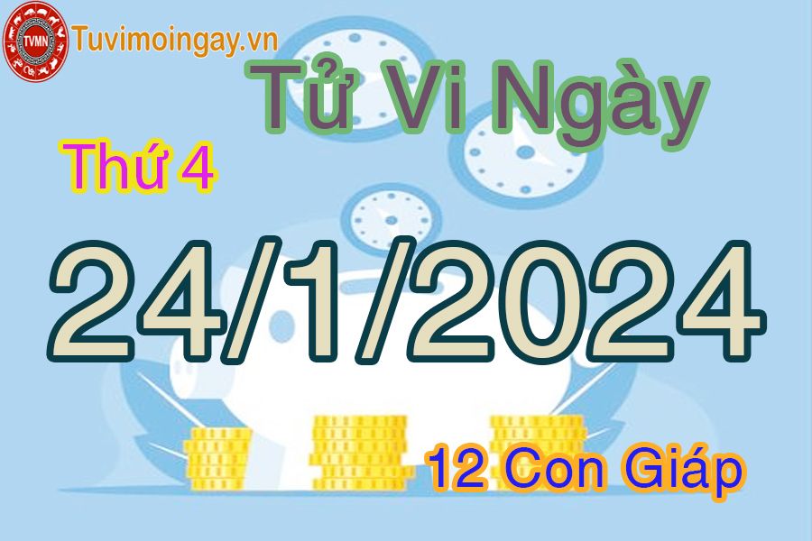  Xem bói ngày 24-1-2024 thứ 4