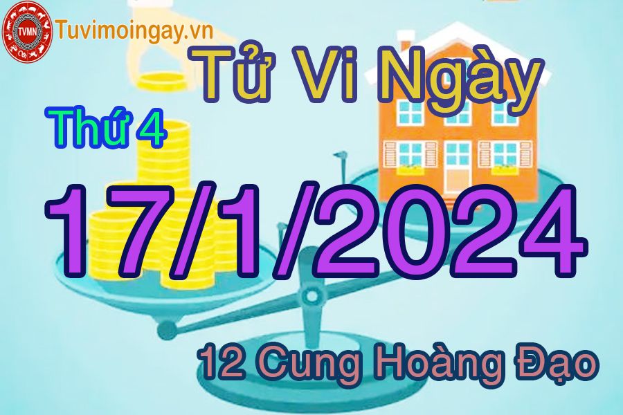 Tử vi thứ 4 của bạn ngày 17-1-2024