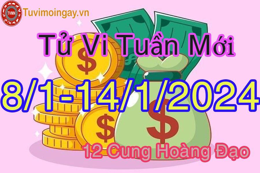 Tử vi tuần mới  từ 8/1 đến 14/1/2024 của 12 cung hoàng đạo