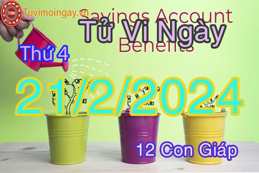  Xem bói ngày 21 - 2 - 2024 thứ 4