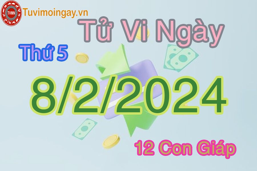  Xem bói ngày 8 - 2 -2024 thứ 5