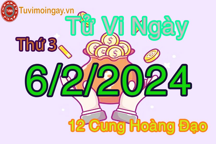 Tử vi thứ 3 của bạn ngày 6-2-2024