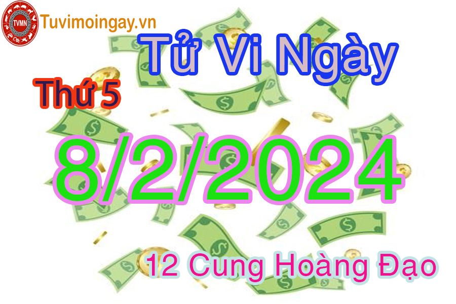 Tử vi thứ 5 của bạn ngày 8-2-2024