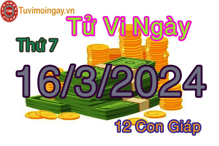  Xem bói ngày 16-3-2024 thứ bảy