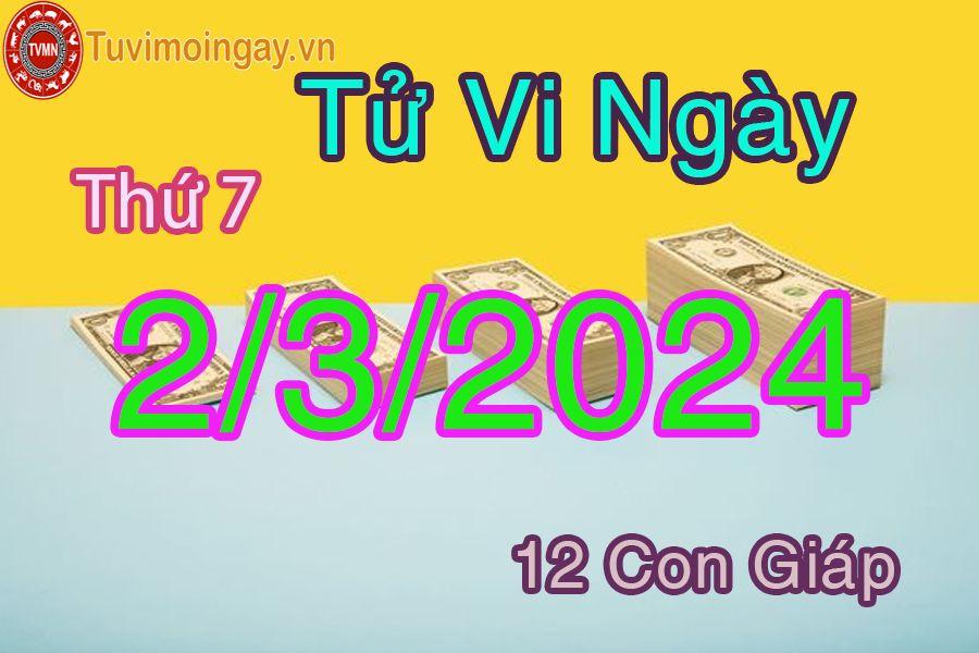  Xem bói ngày 2-3-2024 thứ bảy