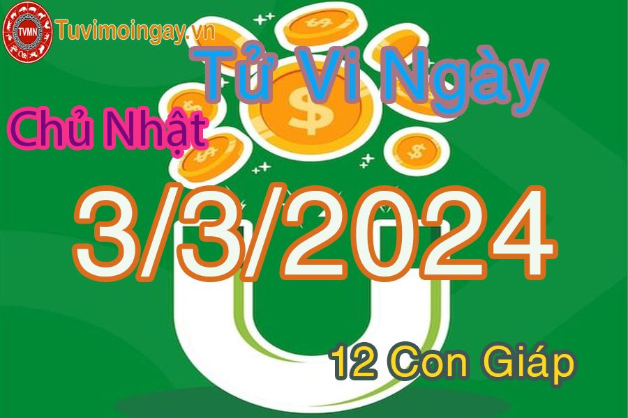  Xem bói ngày 3 - 3 -2024 chủ nhật