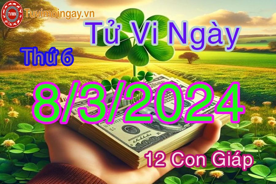  Xem bói ngày 8-3-2024 thứ 6