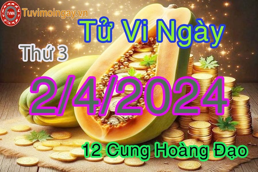 Tử vi thứ 3 của bạn ngày 2-4-2024