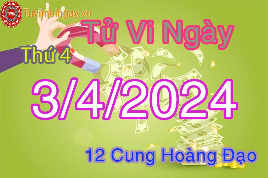 Tử vi thứ 4 của bạn ngày 3-4-2024