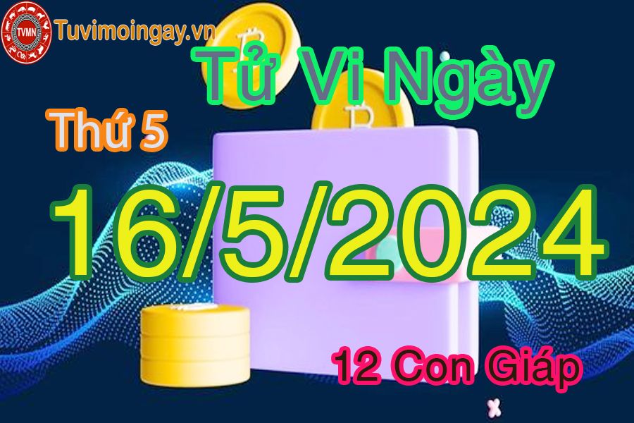  Xem bói ngày 16 - 5 -2024 thứ 5