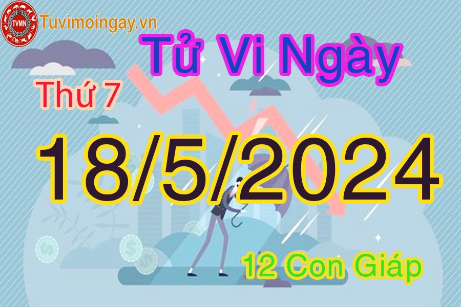  Xem bói ngày 18-5-2024 thứ bảy