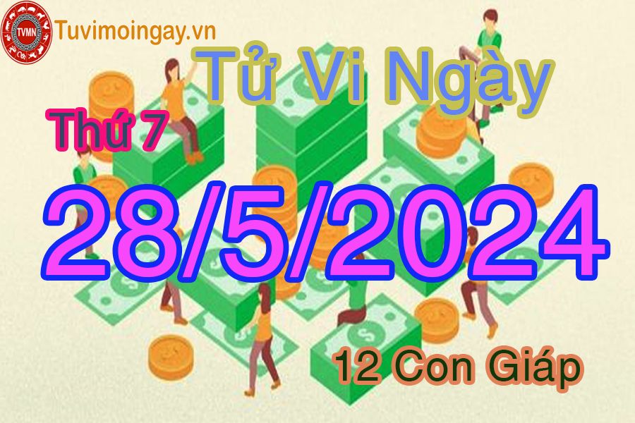  Ngày 28 - 5 -2024 thứ 3