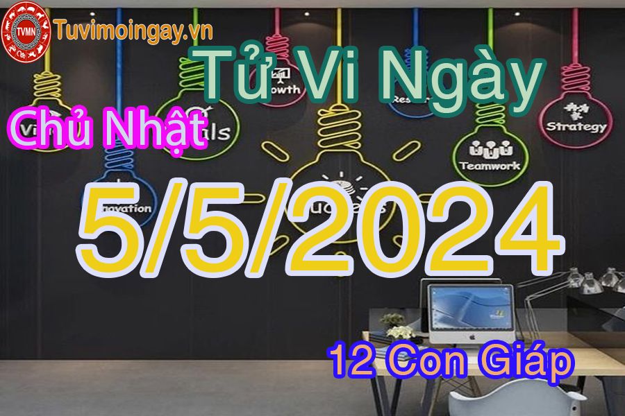  Xem bói ngày 5 - 5 -2024 chủ nhật