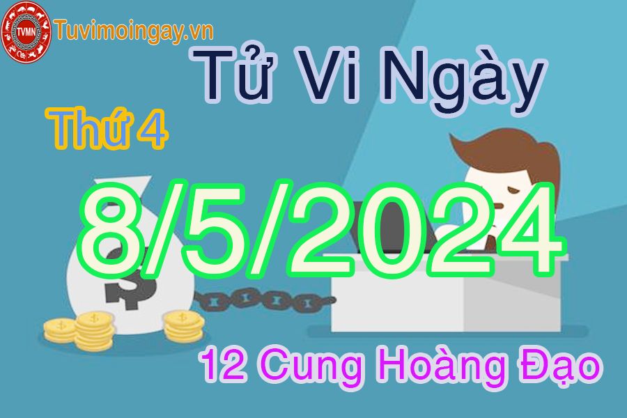 Tử vi thứ 4 của bạn ngày 8-5-2024