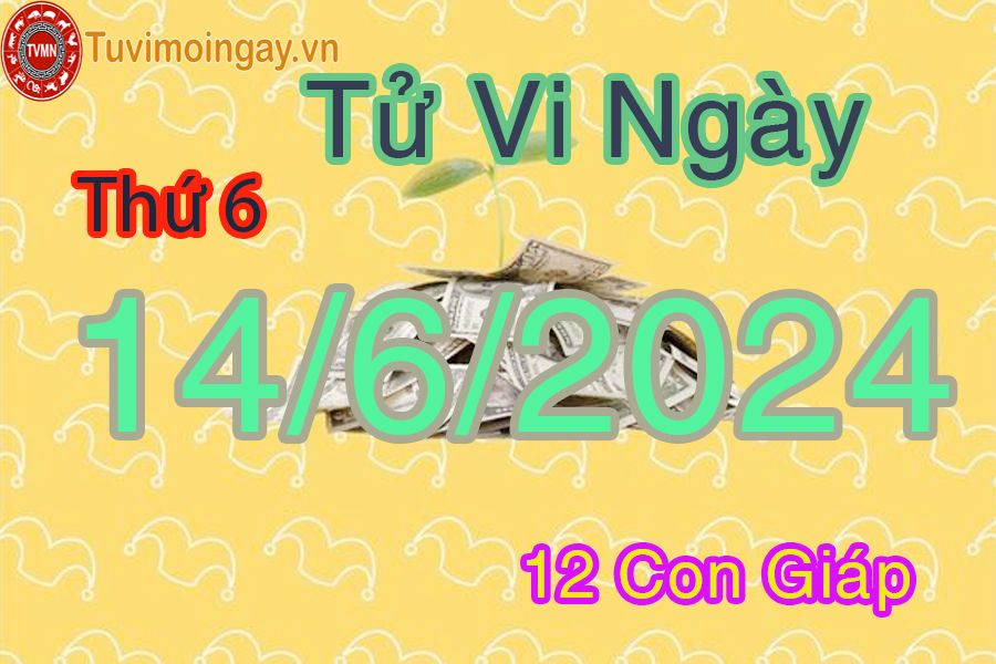  Xem bói ngày 14-6-2024 thứ 6