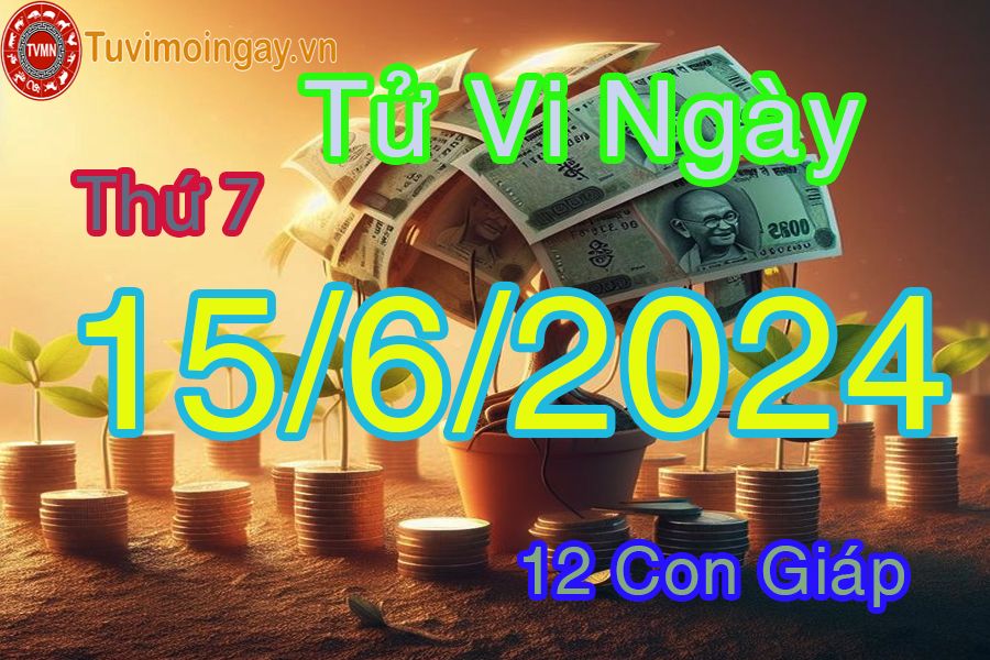  Xem bói ngày 15-6-2024 thứ bảy