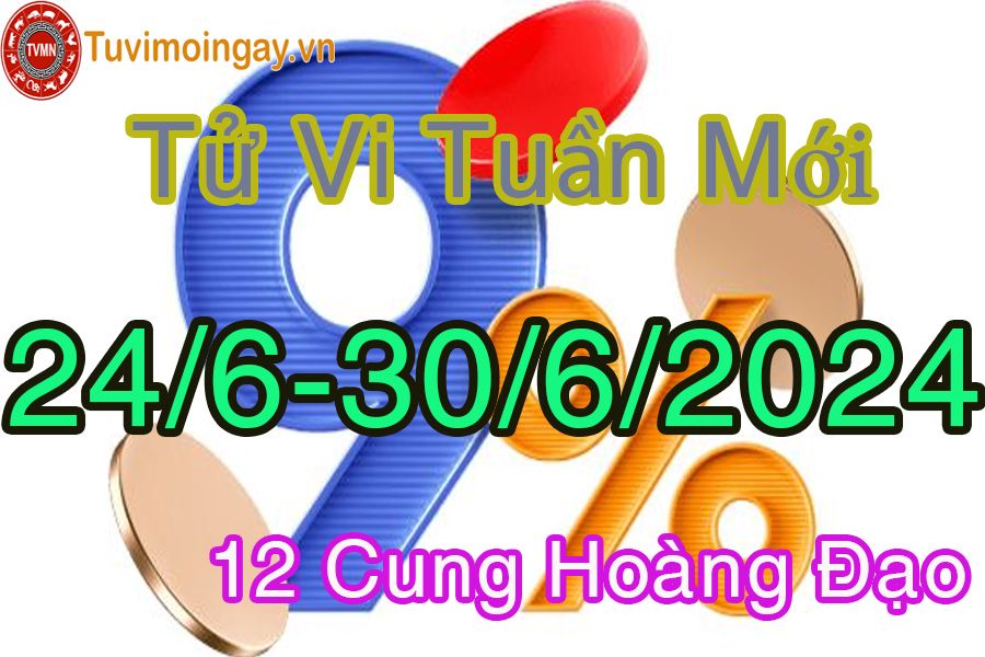 Tử vi tuần mới 12 cung hoàng đạo từ 24/6 đến 30/6/2024