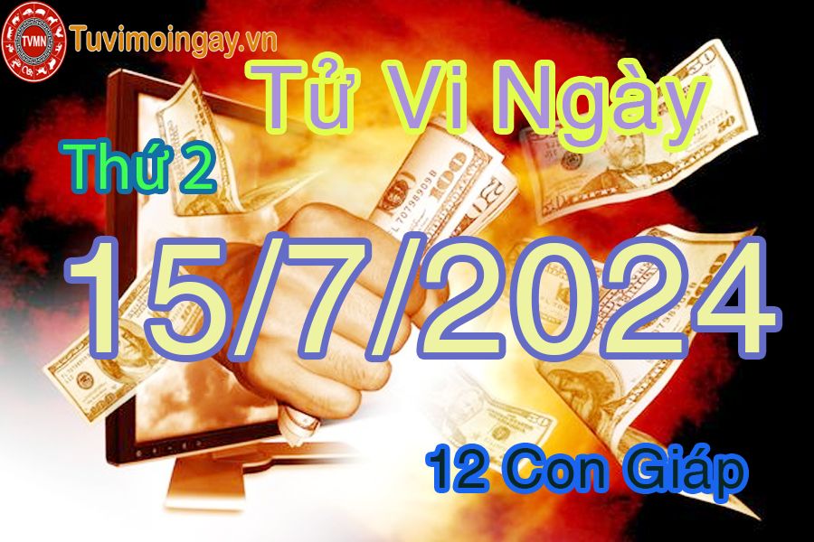  Xem bói ngày 15-7-2024 thứ 2