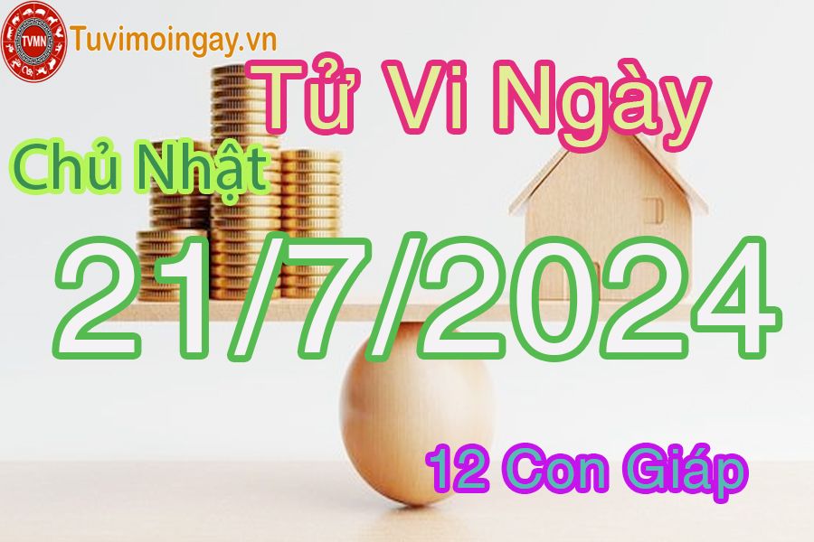  Xem bói ngày 21-7-2024 chủ nhật