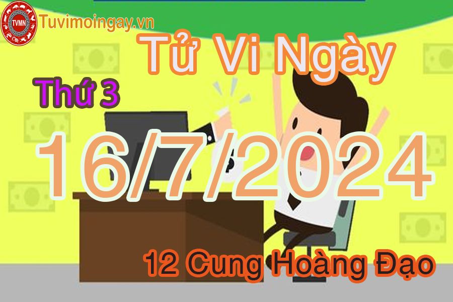 Tử vi thứ 3 của bạn ngày 16-7-2024