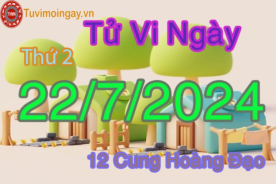 Tử vi chủ nhật của bạn ngày 22-7-2024