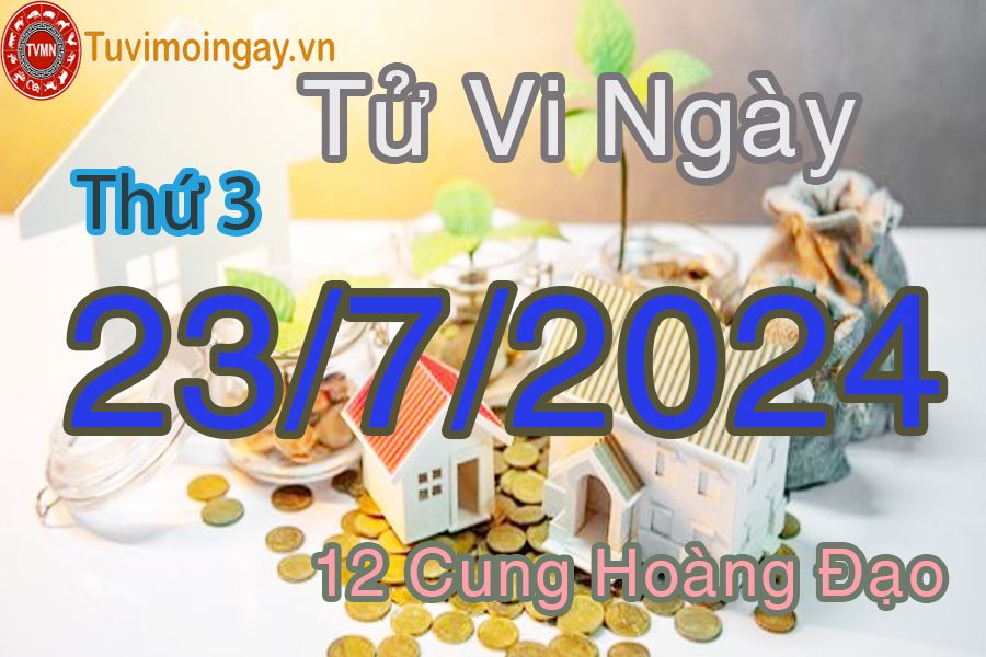 Tử vi Thứ 3 của bạn ngày 23-7-2024