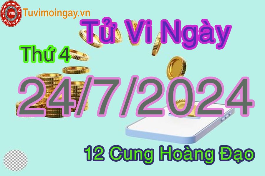 Tử vi Thứ 4 của bạn ngày 24-7-2024