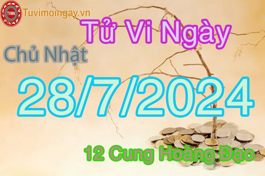 Tử vi Chủ Nhật của bạn ngày 28-7-2024