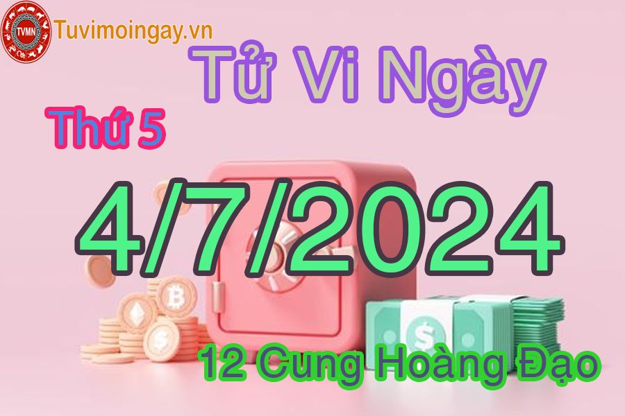 Tử vi thứ 5 của bạn ngày 4-7-2024