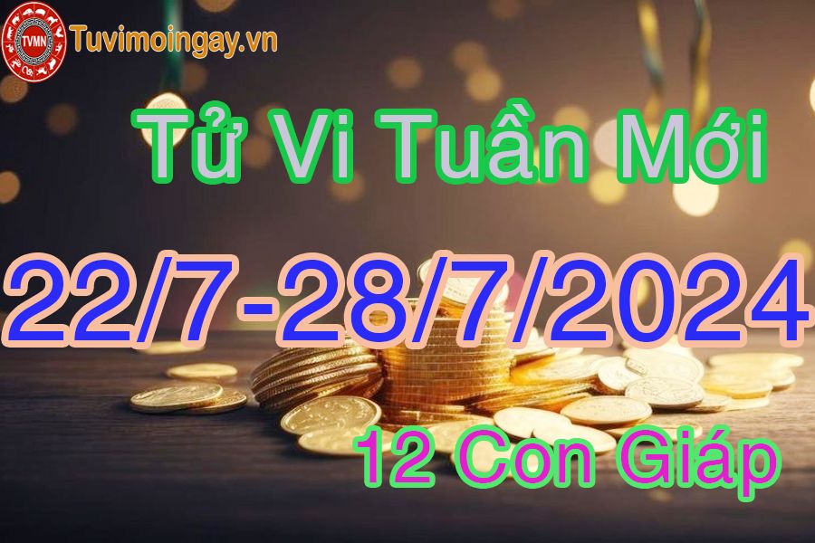  Tuần mới từ ngày 22/7 đến 28/7/2024 của 12 con giáp