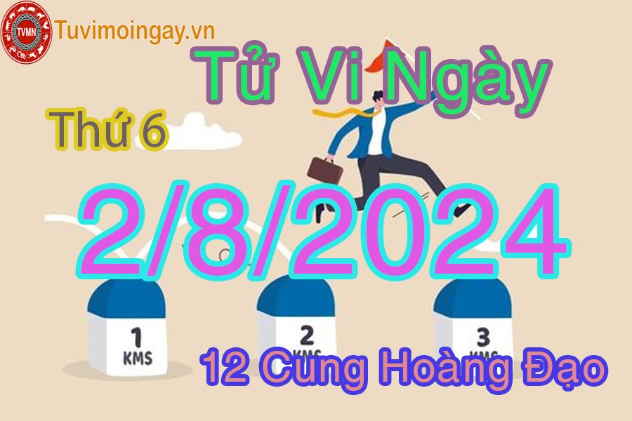 Tử vi thứ 6 ngày 2/8/2024 của 12 cung hoàng đạo