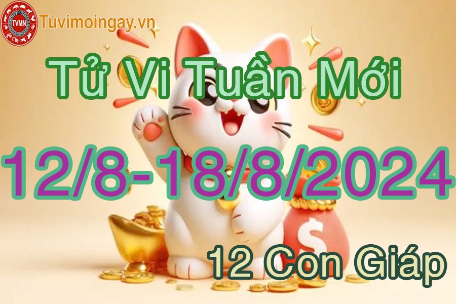 Tuần mới từ ngày 12/8 đến 18/8/2024 của 12 con giáp