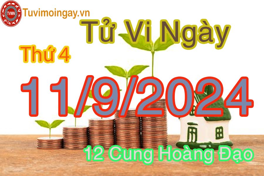 Tử vi Thứ 4 ngày 11/9/2024 của 12 cung hoàng đạo