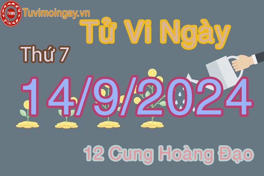 Tử vi Thứ 7 ngày 14/9/2024 của 12 cung hoàng đạo