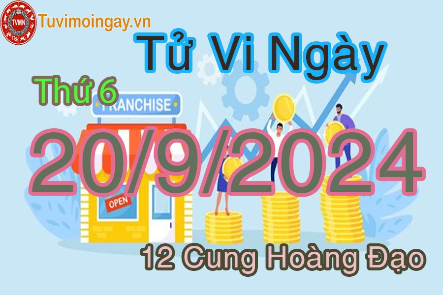 Tử vi Thứ 6 ngày 20/9/2024 của 12 cung hoàng đạo