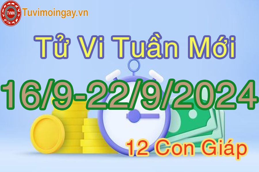 Tuần mới từ ngày 16/9 đến 22/9/2024 của 12 con giáp