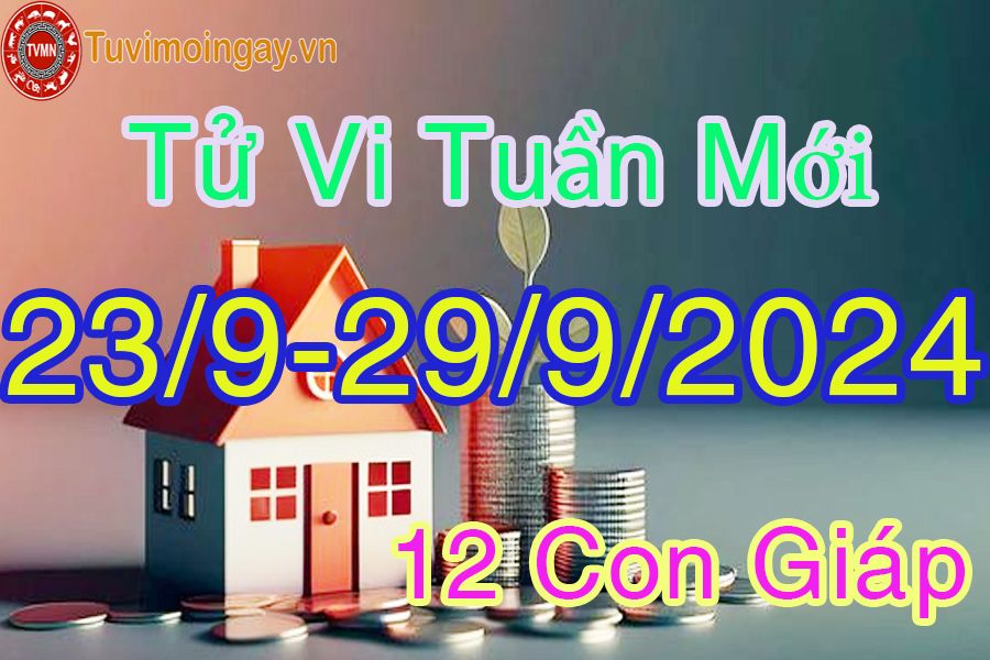 Tuần mới từ ngày 23/9 đến 29/9/2024 của 12 con giáp