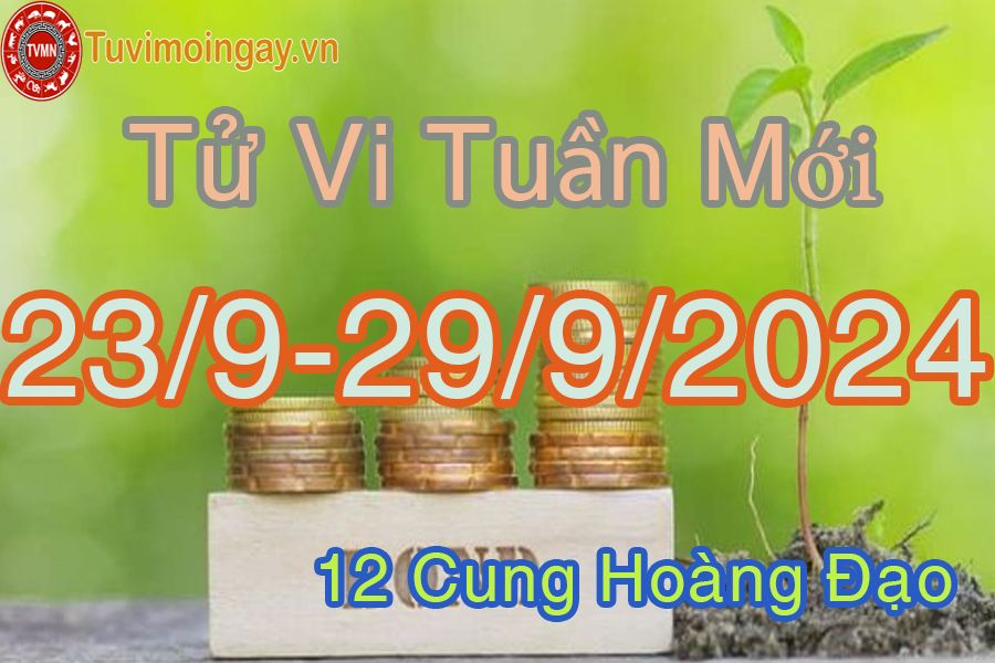 Tử vi tuần mới 12 cung hoàng đạo từ 23/9 đến 29/9/2024