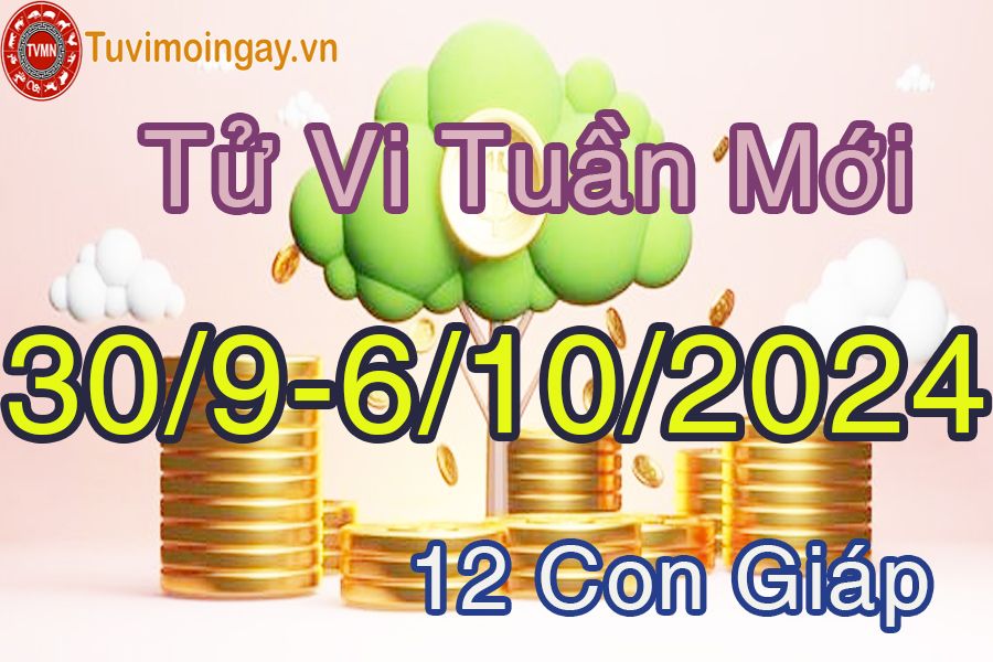 Tuần mới từ ngày 30/9 đến 6/10/2024 của 12 con giáp