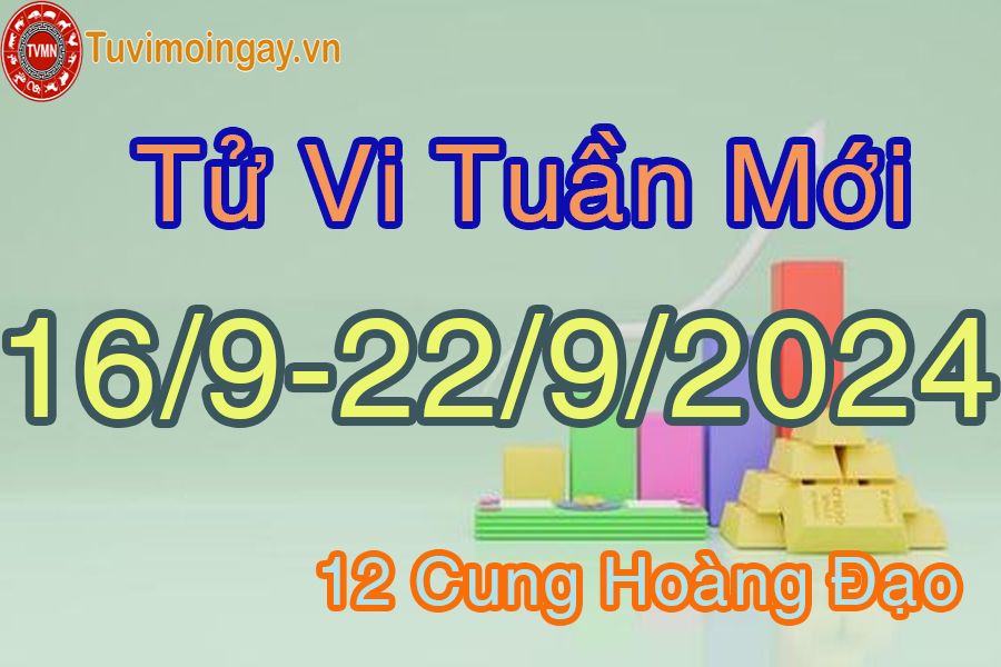 Tử vi tuần mới 12 cung hoàng đạo từ 16/9 đến 22/9/2024