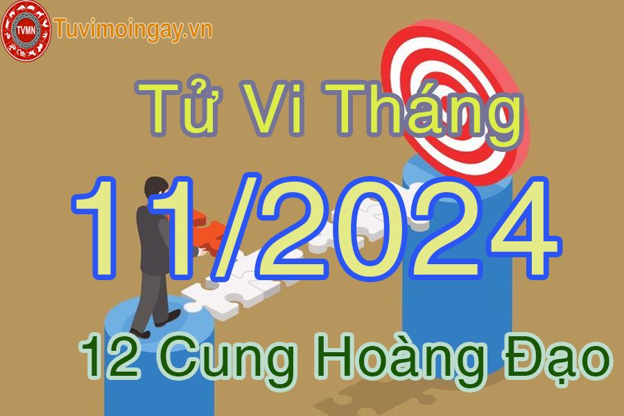 Tử vi tháng 11/2024 của 12 cung hoàng đạo