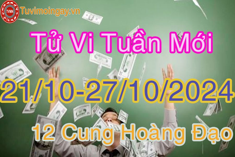 Tử vi tuần mới 12 cung hoàng đạo từ 21/10 đến 27/10/2024