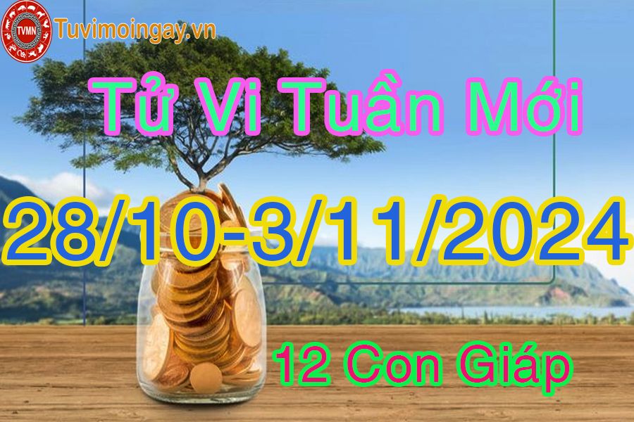 Tuần mới từ ngày 28/10 đến 3/11/2024 của 12 con giáp