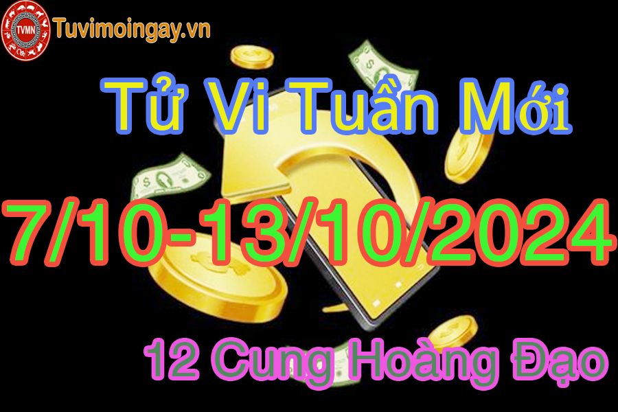 Tử vi tuần mới 12 cung hoàng đạo từ 7/10 đến 13/10/2024